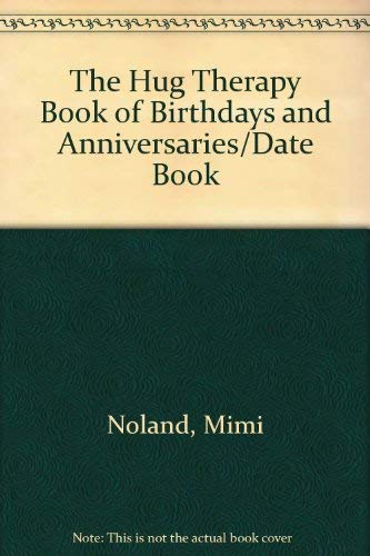 The Hug Therapy Book of Birthdays and Anniversaries/Date Book