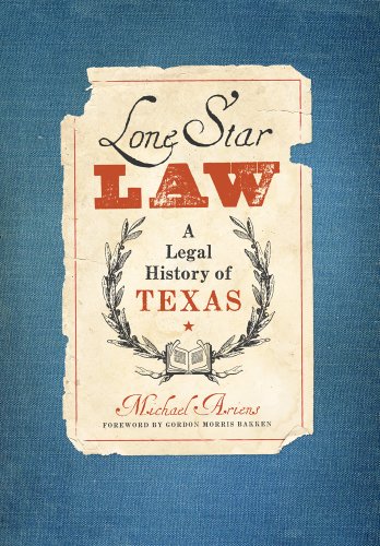 Lone Star Law: A Legal History of Texas (American Liberty and Justice)