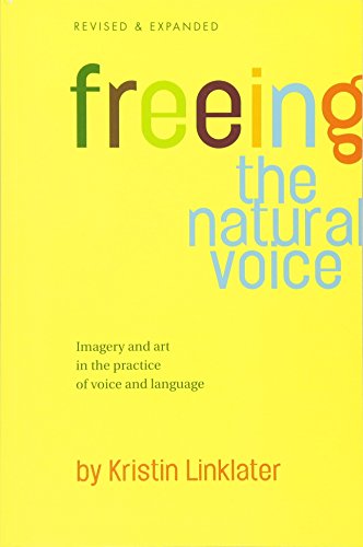 Freeing The Natural Voice Revised: Imagery and Art in the Practice of Voice and Language
