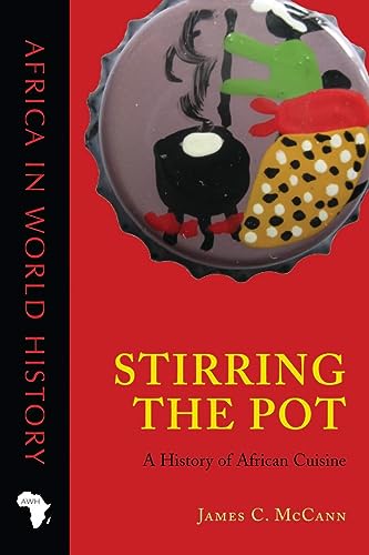 Stirring the Pot: A History of African Cuisine