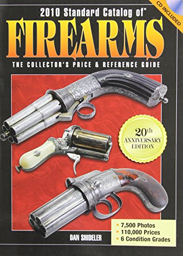 2010 Standard Catalog of Firearms: The Collector's Price and Reference Guide