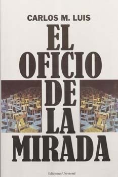 El Oficio de lA Mirada: Ensayos de Arte y Literatura Cubana (Coleccion Arte) (Spanish Edition)