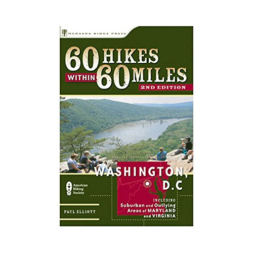 60 Hikes Within 60 Miles: Washington, DC