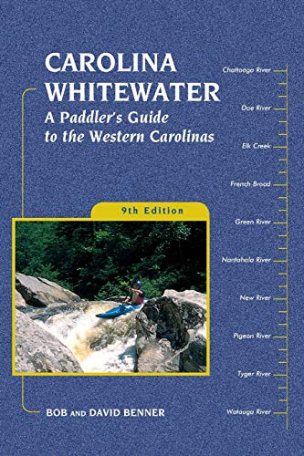 Carolina Whitewater: A Paddler's Guide to the Western Carolinas (Canoe and Kayak Series)