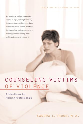 Counseling Victims of Violence: A Handbook for Helping Professionals