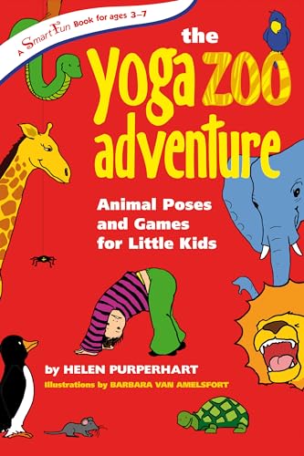 The Yoga Zoo Adventure: Animal Poses and Games for Little Kids (Smartfun Books)