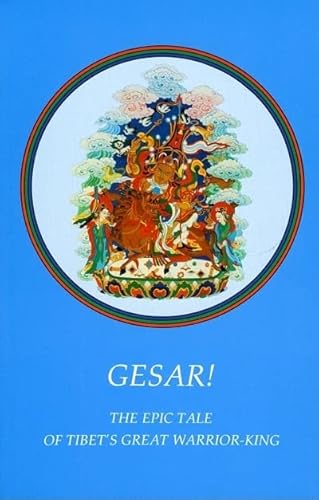 Gesar!: The Epic Tale of Tibet's Great Warrior-King (Tibetan Art and Culture Series)
