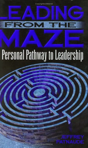 Leading from the Maze: A Personal Pathway to Leadership