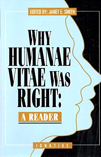 Why Humanae Vitae Was Right: A Reader