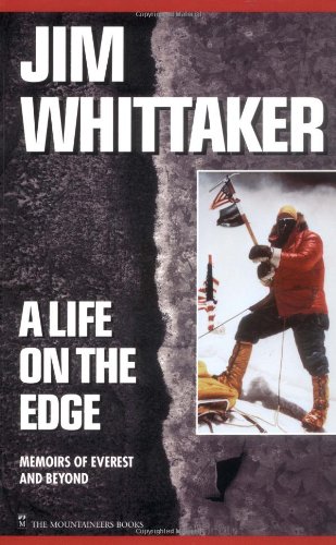 Jim Whittaker: A Life on the Edge: Memoirs of Everest and Beyond