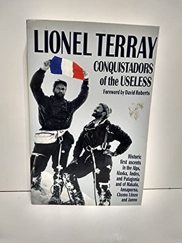 Conquistadors of the Useless: From the Alps to Annapurna