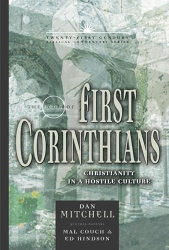 The Book of 1 Corinthians: Christianity in a Hostile Culture (Volume 7) (21st Century Biblical Commentary Series)