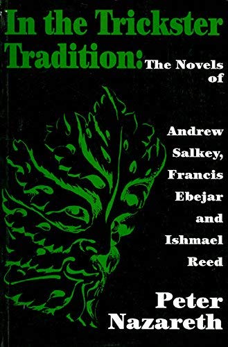 In the Trickster Tradition: The Novels of Andrew Salkey, Francis Ebejar and Ishmael Reed