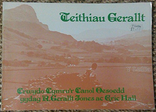 TEITHIAU GERALLT: CRWYDRO CYMRU'R CANOL OESOEDD GYDAG R. GERALLT JONES AC ERIC HALL