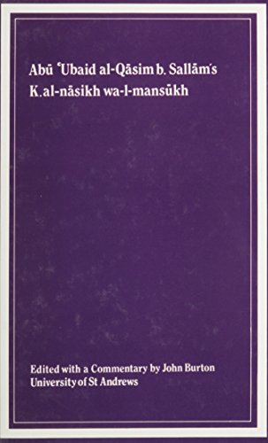 Abu 'Ubaid Al-Qasim B. Sallam's K. Al-Nasikh Wa-L-Mansukh