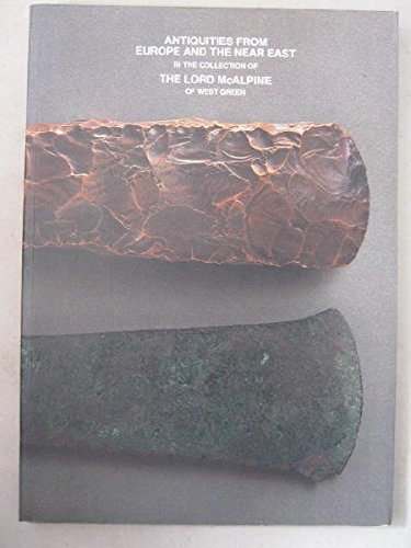 Antiquities from Europe and the Near East: In the Collection of Lord McAlpine of West Green