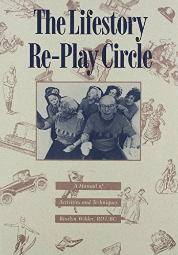 The Lifestory Re-Play Circle: A Manual of Activities and Techniques