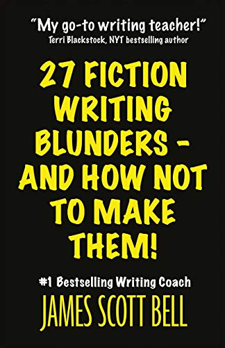 27 Fiction Writing Blunders - And How Not To Make Them! (Bell on Writing)
