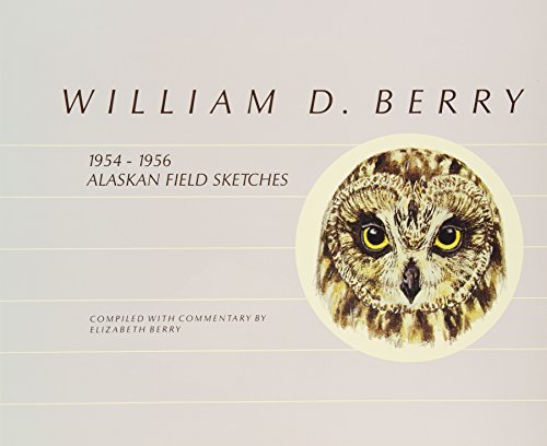 William D. Berry: 1954-1956 Alaskan Field Sketches