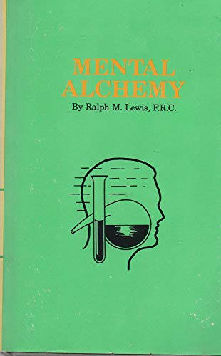 MENTAL ALCHEMY : Rosicrucian Library Volume XXXV