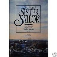 She Was a Sister Sailor: The Whaling Journals of Mary Brewster, 1845-1851