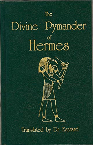 The Divine Pymander of Hermes Mercurius Trismegistus