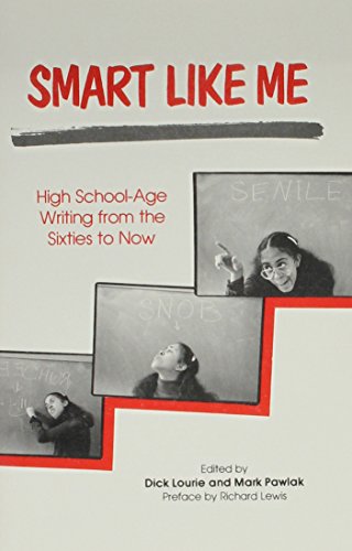 Smart Like Me: High School Age Writing Form the Sixties To Now