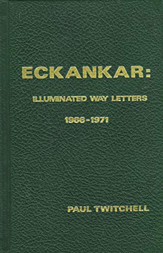 Eckankar: Illuminated Way Letters, 1966-1971