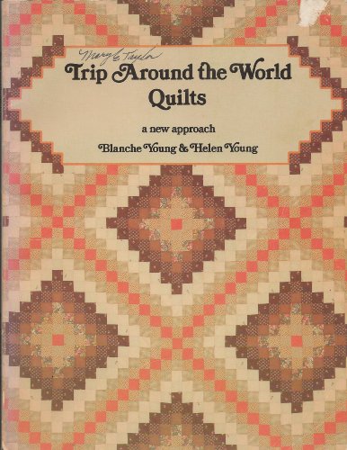Trip Around the World Quilts: A New Approach