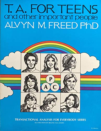 T.A. for Teens and Other Important People (Transactional Analysis for Everybody Series ; #5)