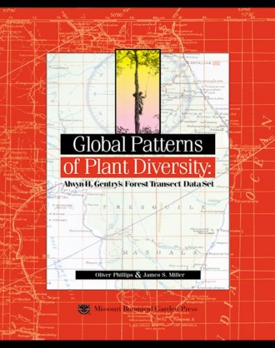 Global Patterns of Plant Diversity: Alwyn H. Gentry's Forest Transect Data Set (Monographs in Systematic Botany from the Missouri Botanical Garden)
