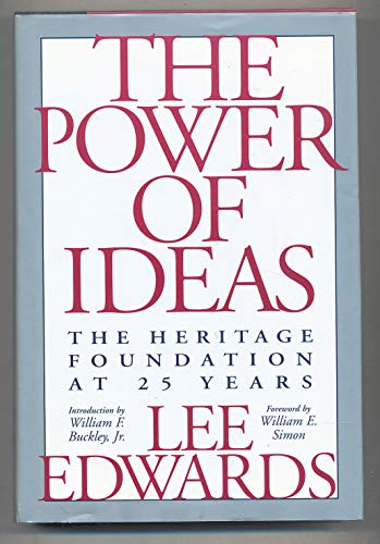 The Power of Ideas: The Heritage Foundation at 25 Years