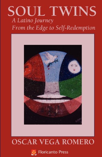 Soul Twins: A Latino Journey from the Edge to Self-Redemption