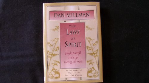 The Laws of Spirit: Simple, Powerful Truths for Making Life Work