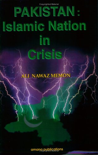 Pakistan: Islamic Nation in Crisis