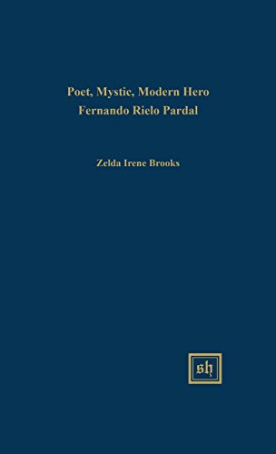 Poet, Mystic, Modern Hero: Fernando Rielo Pardal (Stanford French and Italian Studies) (English, Spanish and Spanish Edition)