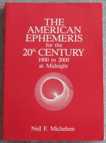 The American Ephemeris for the 20th Century: 1900 to 2000 at Midnight