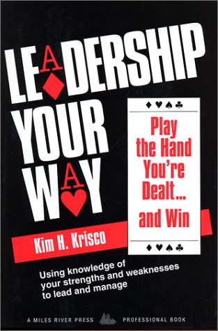 Leadership Your Way: Play the Hand You're Dealt -- And Win