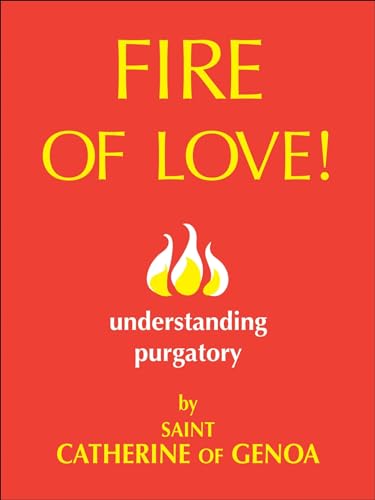 Fire of Love: Understanding Purgatory