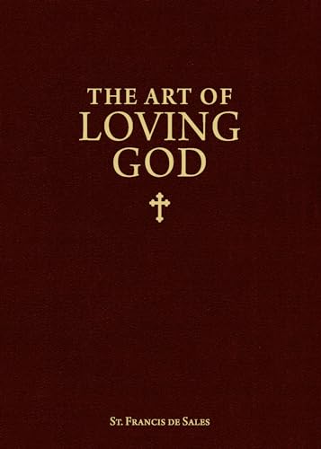 The Art of Loving God: Simple Virtues for the Christian Life