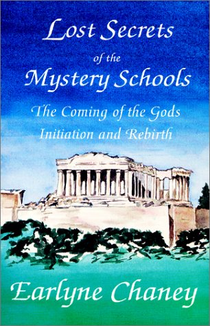 Lost Secrets of the Mystery Schools: The Coming of the Gods : Initiation and Rebirth (Astara's Library of Mystical Classics)