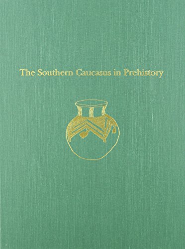 The Southern Caucasus in Prehistory: Stages of Cultural and Socioeconomic Development from the Eighth to the Second Millennium B.C.