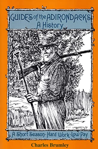 Guides Of The Adirondacks: A History, A Short Season, Hard Work, Low Pay