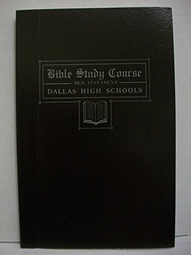 Bible Study Course, Old Testament: Dallas High Schools