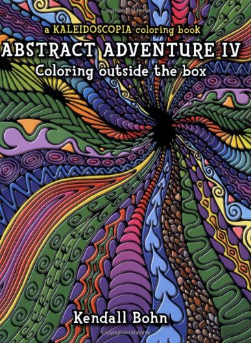 Abstract Adventure IV: A Kaleidoscopia Coloring Book