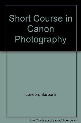 Short Course in Canon Photography