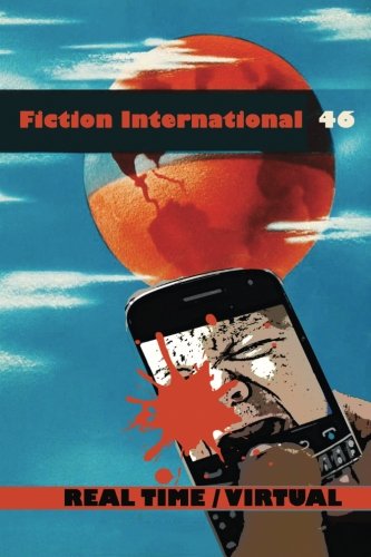 Fiction International 46: Real Time/Virtual