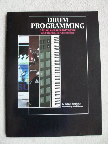 Drum Programming: A Complete Guide to Program and Think Like a Drummer