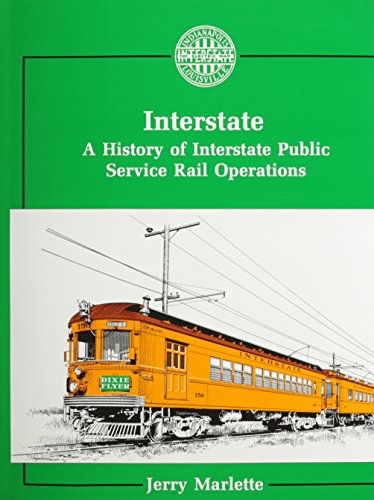 Interstate: A History of Interstate Public Service Rail Operations
