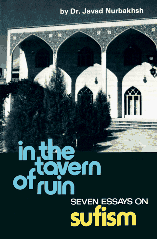 In the Tavern of Ruin: Seven Essays on Sufism
